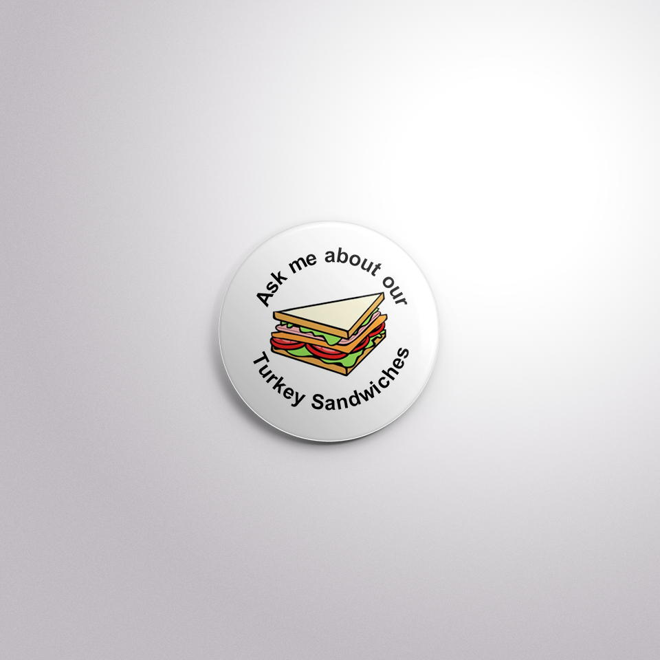 C163 Interchangeable Badge Button Turkey Sandwich