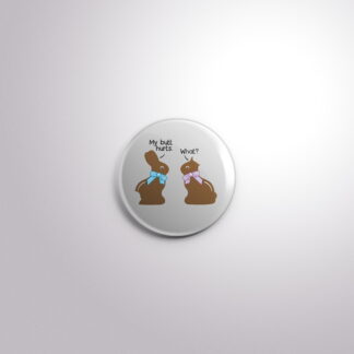 H69 Interchangeable Badge Button Butt Hurts Grey