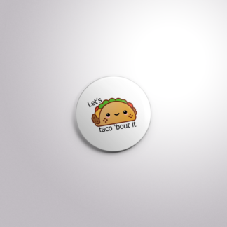 C154 Interchangeable Badge Button Let's Taco Bout It